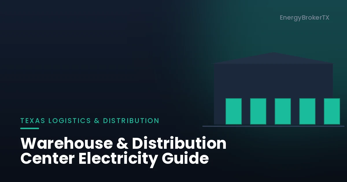Dark navy graphic with a warehouse building icon featuring teal loading dock doors, reading 'Texas Logistics & Distribution: Warehouse & Distribution Center Electricity Guide