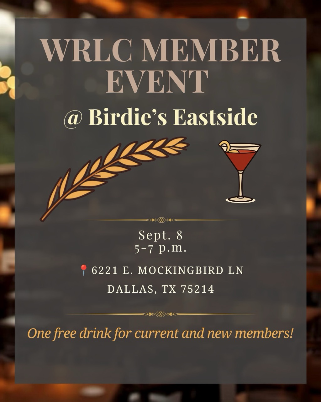 WRLC member event at Birdie’s Eastside on Sept. 8, 5-7 p.m., Dallas with one free drink for members.