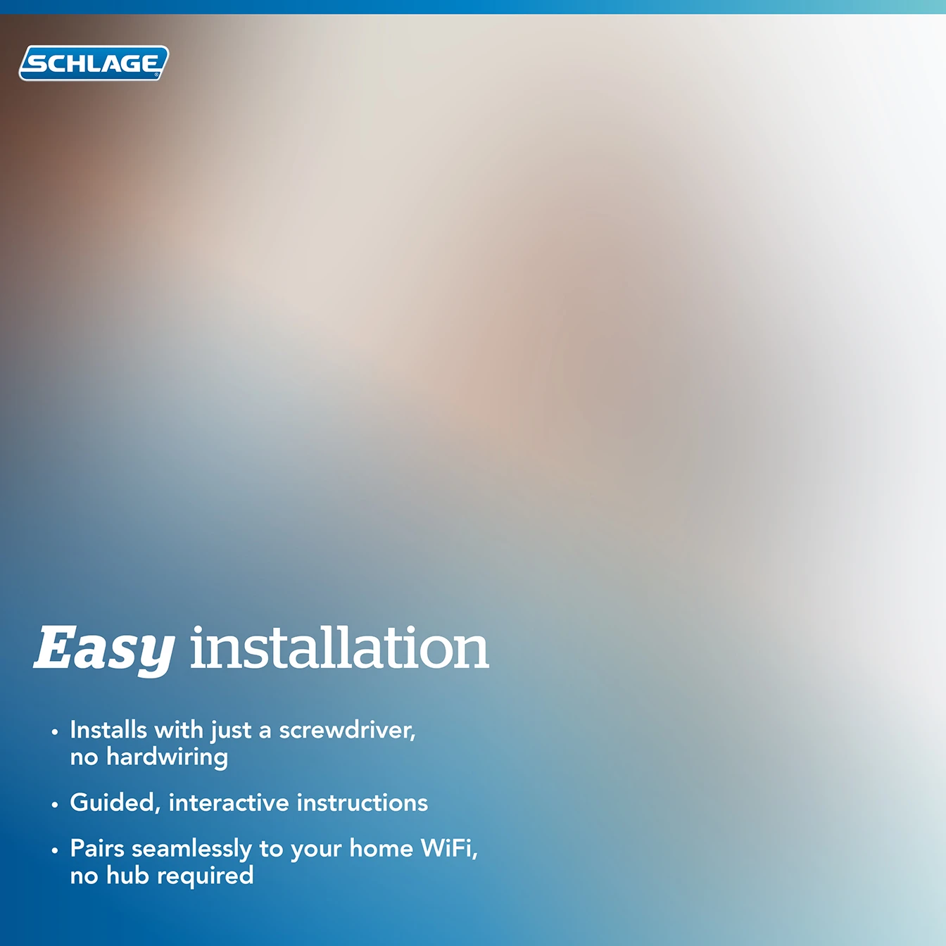 Schlage brand image highlighting easy installation with screwdriver, guided instructions, and WiFi pairing without a hub.