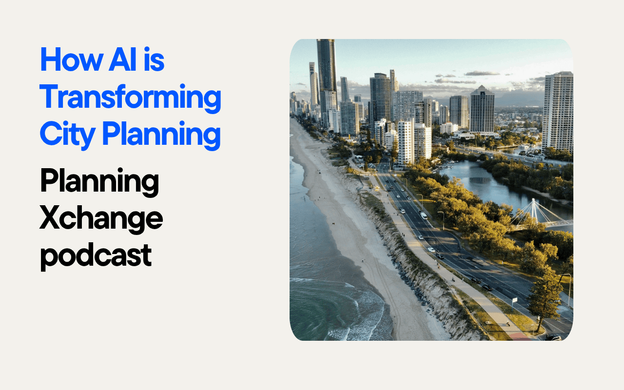 How AI is Transforming City Planning Planning Xchange podcast