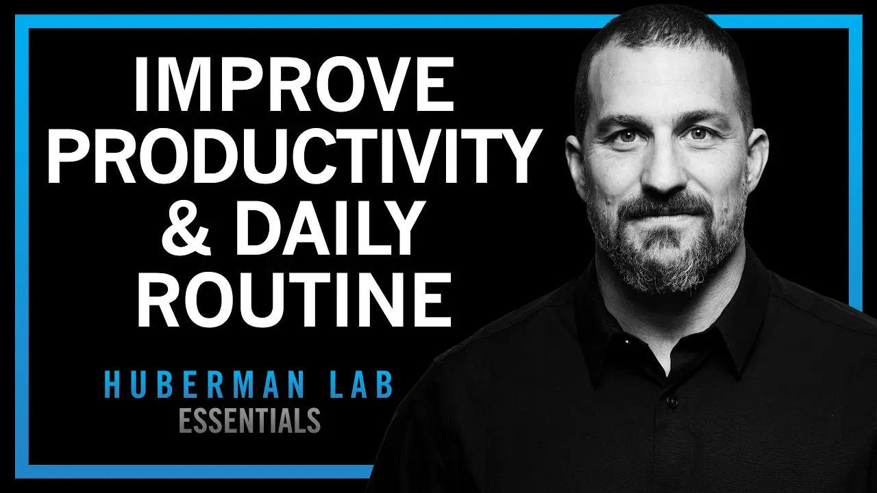 Maximize Productivity, Physical & Mental Health With Daily Tools | Huberman Lab Essentials