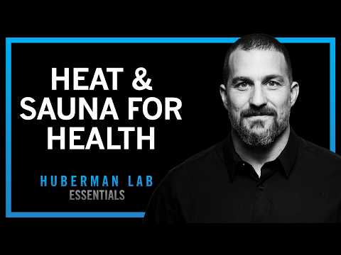 Benefits of Sauna & Deliberate Heat Exposure | Huberman Lab Essentials