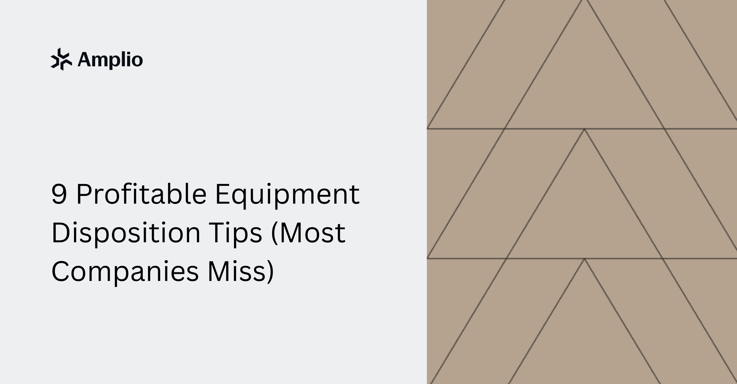 Amplio blog cover image for 9 profitable equipment disposition tips, featuring the blog title beside a minimal geometric brand design.