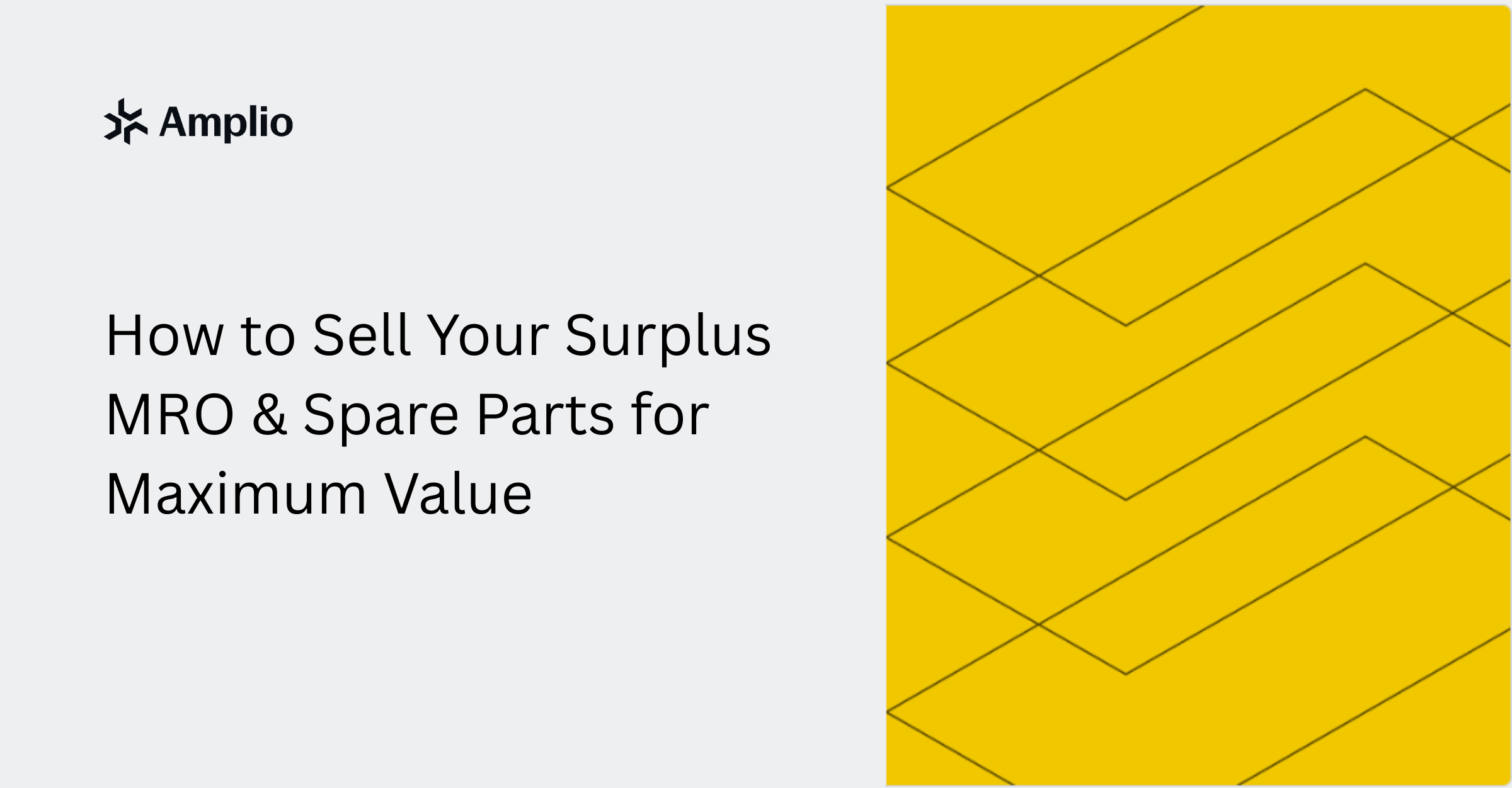 Amplio blog cover image for selling surplus MRO and spare parts for maximum value.