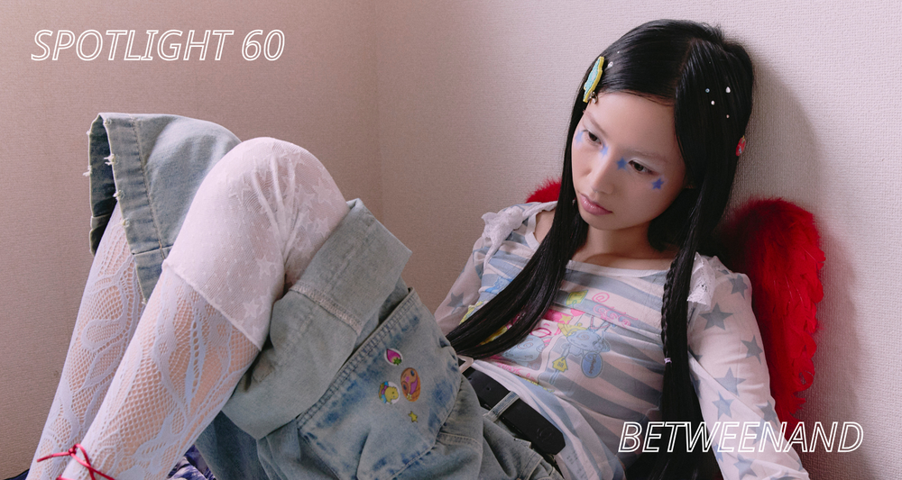 SPOTLIGHT 60：BETWEENAND 2