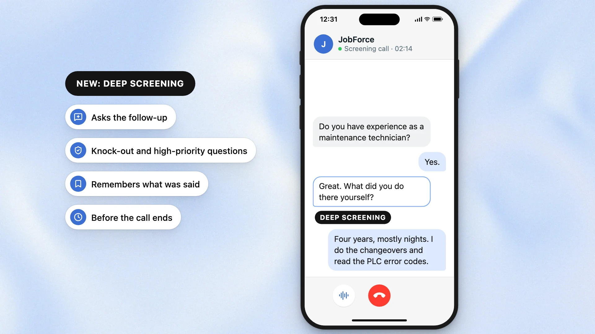New: Deep Screening. A screening call where the agent asks a follow-up question after the candidate answers yes
