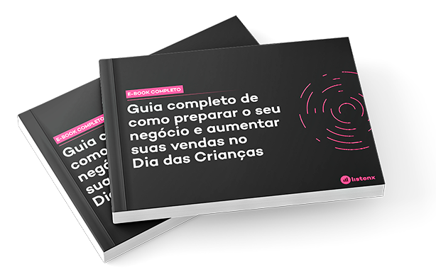 Guia completo de como preparar o seu negócio e aumentar suas vendas no Dia das Crianças