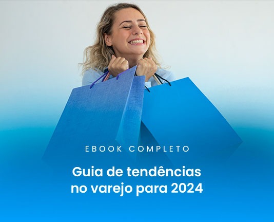Guia de tendências no varejo para 2024!