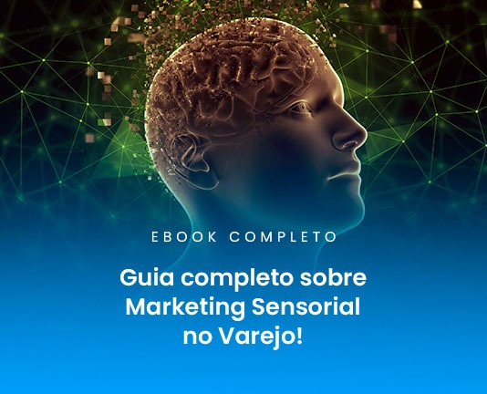 Aprenda a usar o marketing sensorial dentro do seu negócio