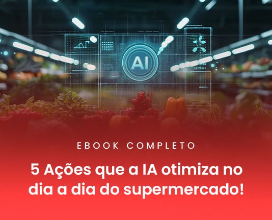 5 ações que a IA otimiza no dia a dia do supermercado