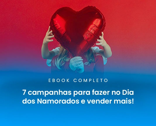 7 campanhas para fazer no Dia dos Namorados e vender mais
