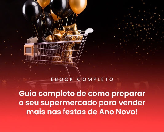 Guia completo de como preparar o seu supermercado para vender mais nas festas de Ano Novo