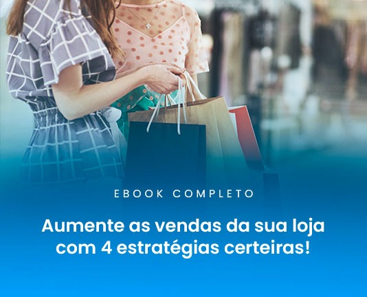 Aumente as vendas da sua loja com 4 estratégias certeiras