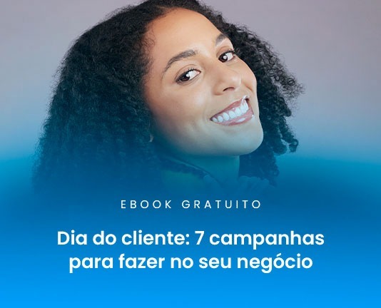 Dia do Cliente: 7 campanhas para fazer no seu negócio