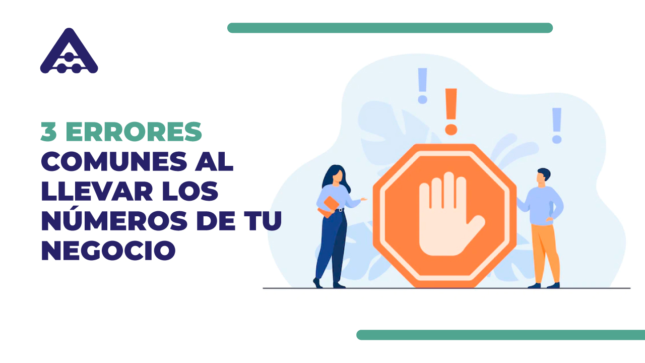 3 Errores comunes al llevar los números de tu negocio