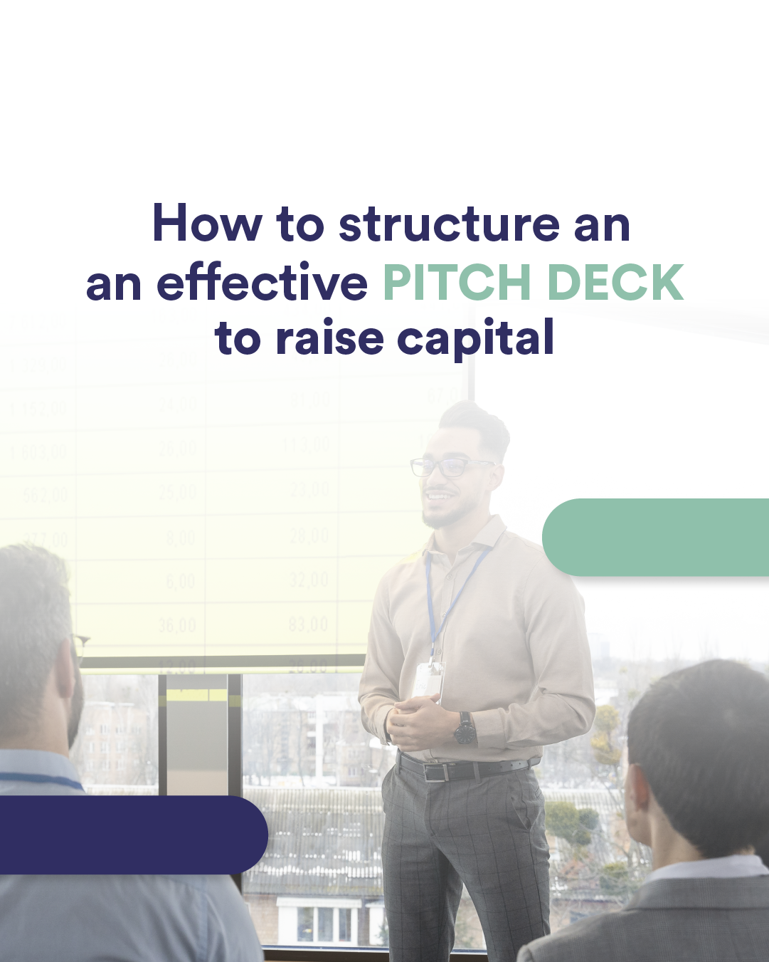 HOW TO STRUCTURE AN EFFECTIVE PITCH DECK TO RAISE CAPITAL