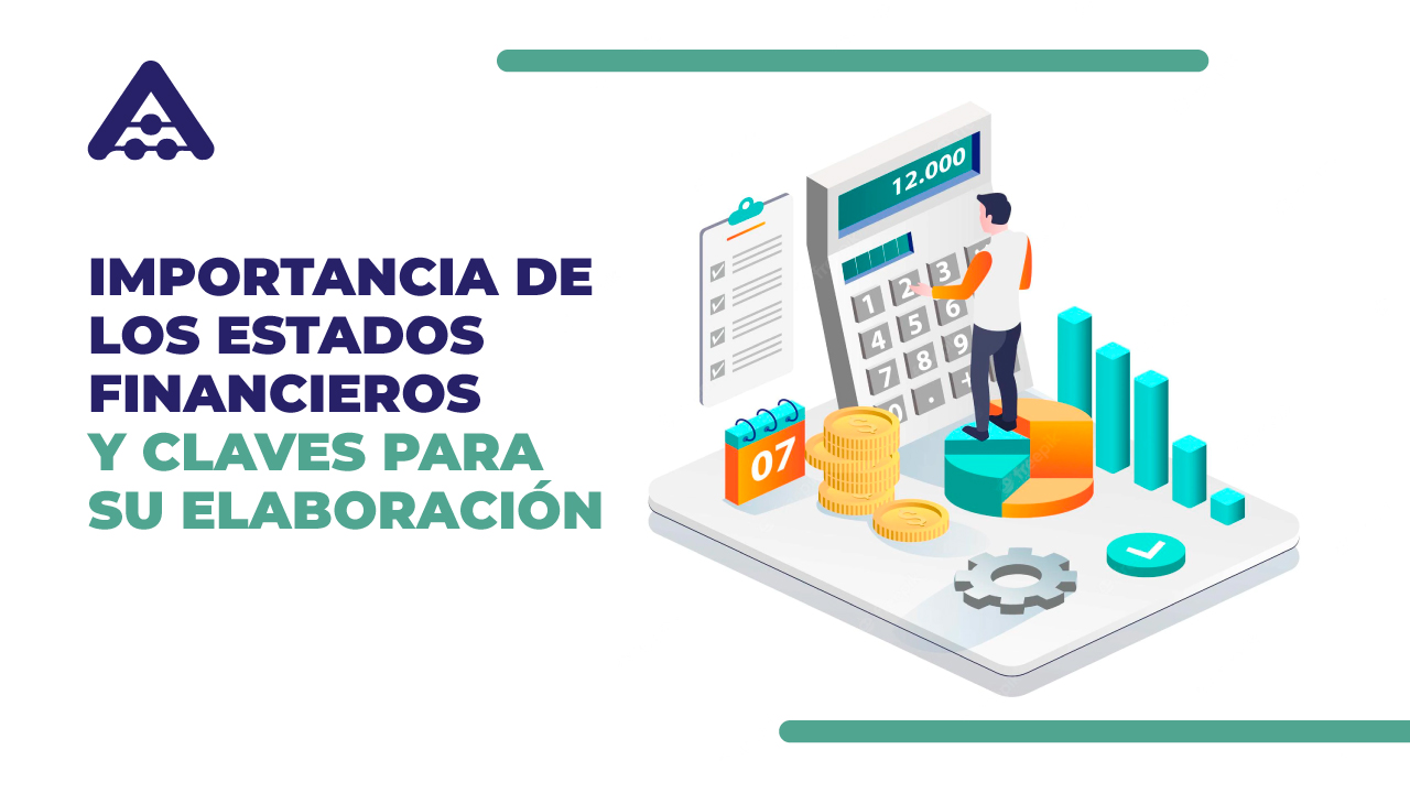 Importancia de los Estados Financieros y Claves para su preparación