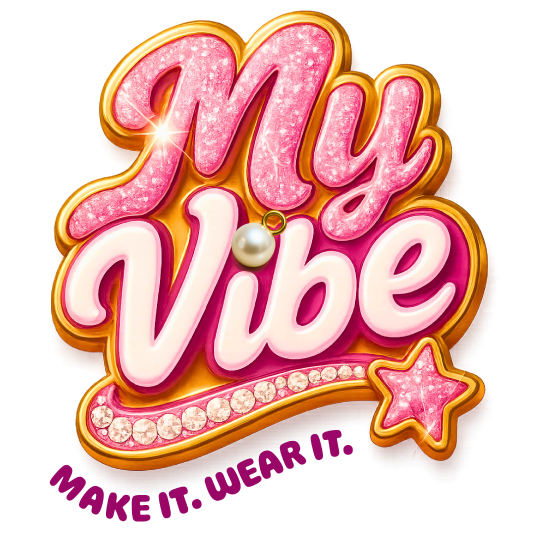 Colorful graphic text reading 'My Vibe' with glittery pink and white letters, a pearl accent, and a pink star, followed by 'MAKE IT. WEAR IT.' in purple.