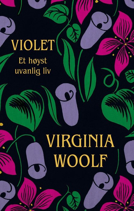Virginia Woolf - Violet - Et høyst uvanlig liv