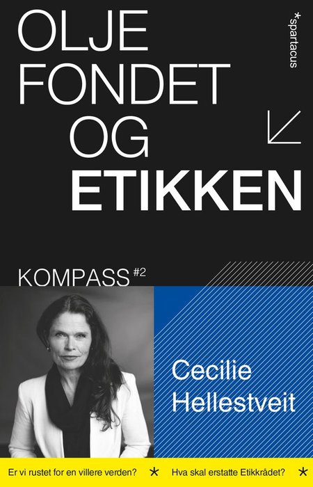 Cecilie Hellestveit - Oljefondet og etikken -Er vi rustet for en villere verden?