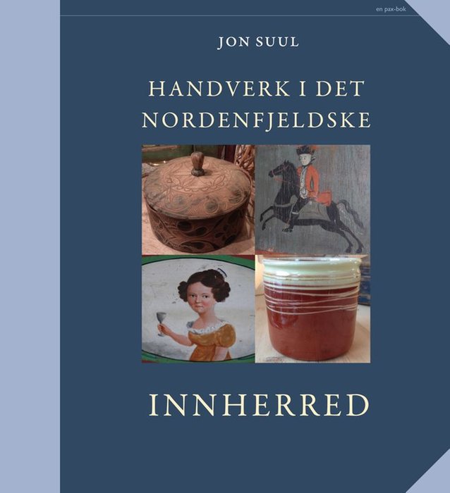 Kommer: Jon Suul - Handverk i det nordenfjeldske: Innherred