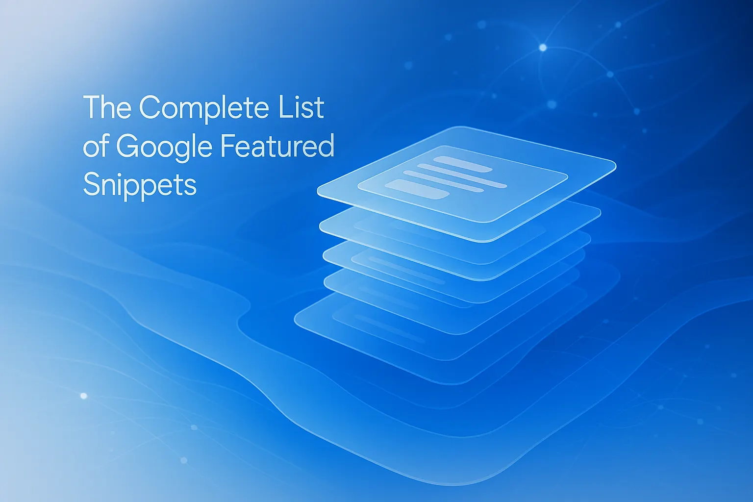 The Complete List of Google Featured Snippets (All Types Explained)