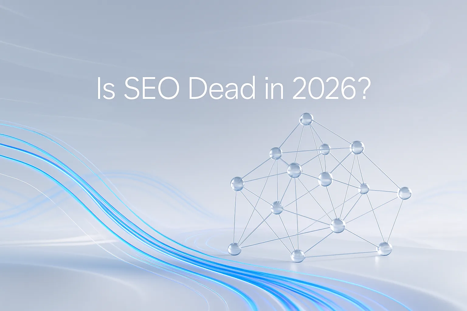  My Traffic and Sessions Dropped. Is SEO Dead in 2026?