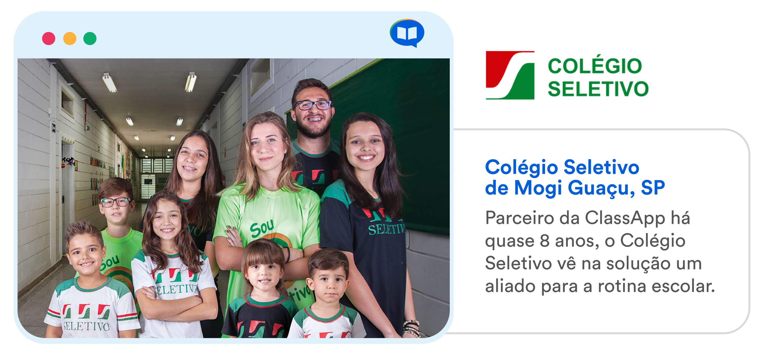 Alunos do Colégio Seletivo posam juntos em uma foto. Ao lado, está escrito o texto: Parceiro da ClassApp há quase 8 anos, o Colégio Seletivo vê na solução um aliado para a rotina escolar.