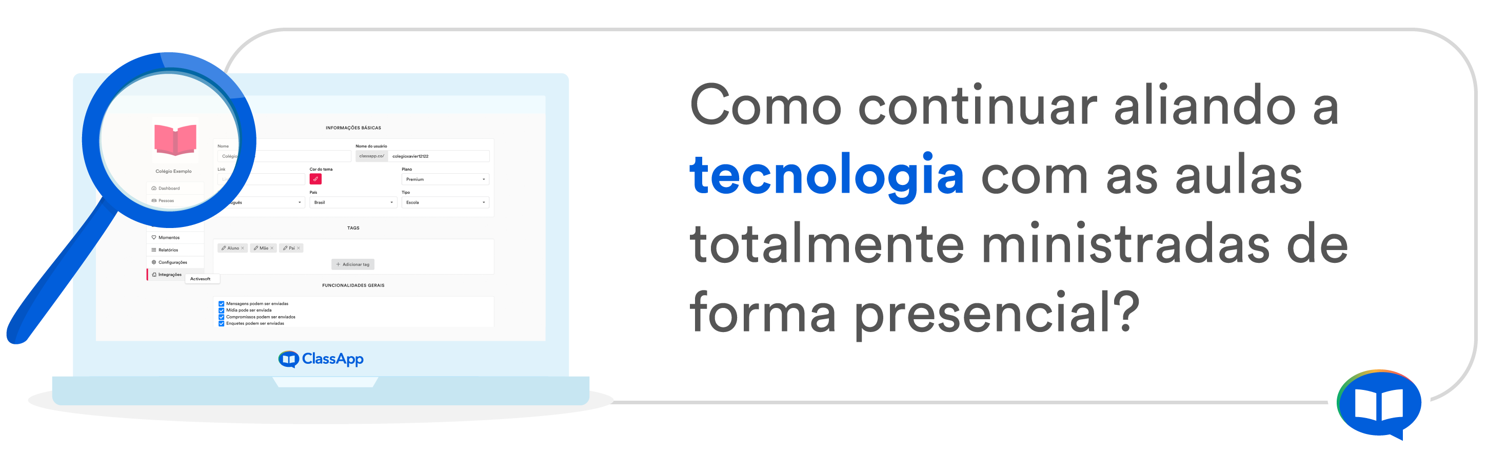 Arte produzida pela ClassApp com o texto "como continuar aliando a tecnologia com as aulas totalmente ministradas de forma presencial?"