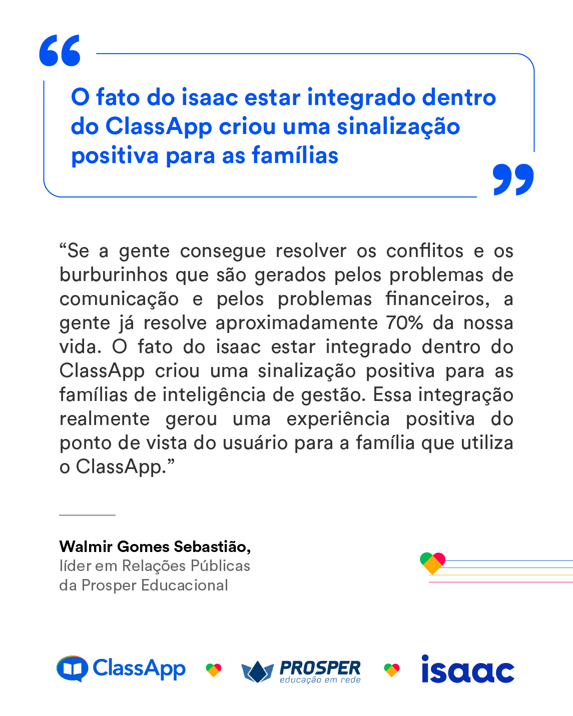 Depoimento da Rede Prosper sobre a efetividade que a integração entre ClassApp e isaac gera para as escolas