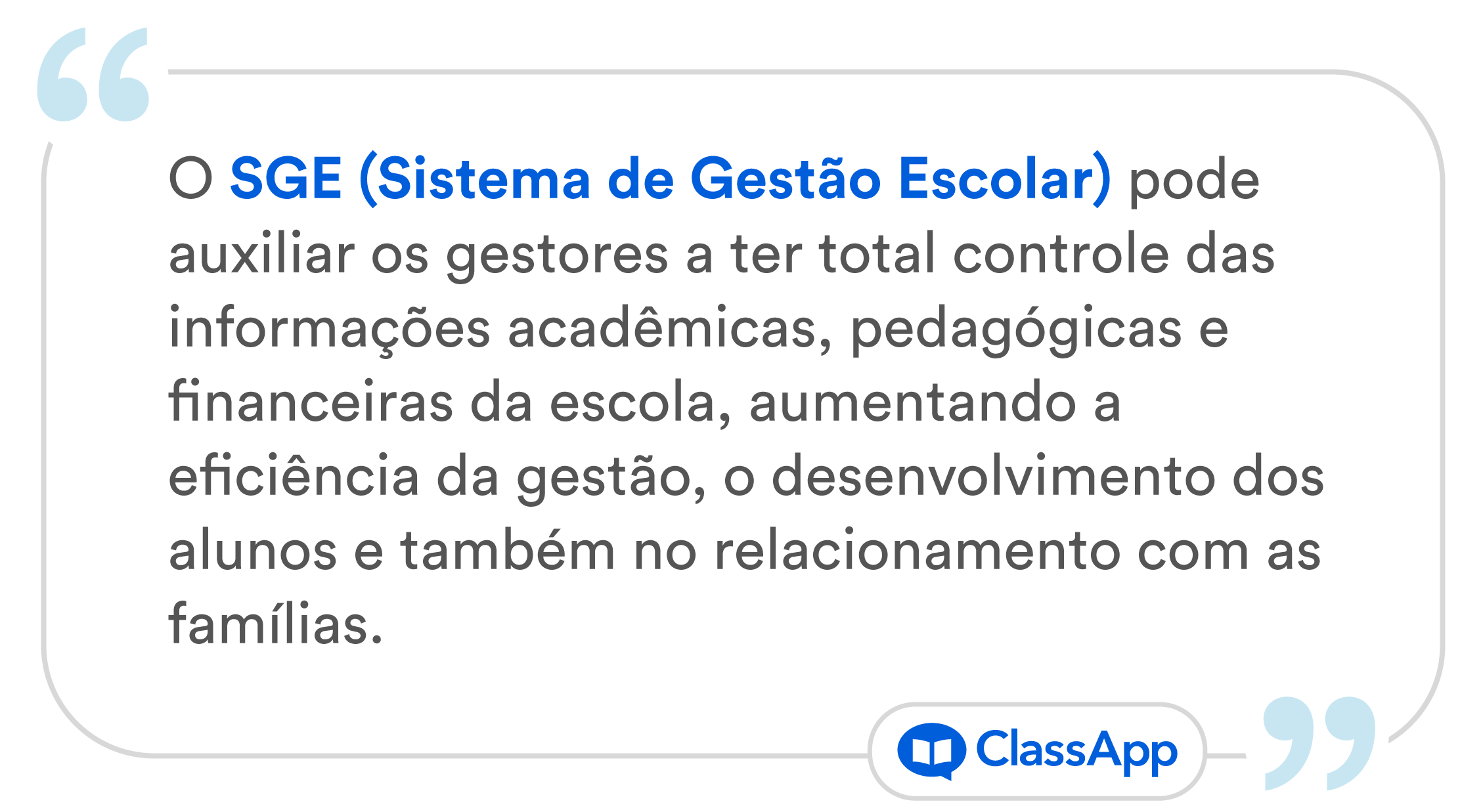 O SGE (Sistema de Gestão Escolar) pode auxiliar os gestores a ter total controle das informações acadêmicas, pedagógicas e financeiras da escola, aumentando a eficiência da gestão, o desenvolvimento dos alunos e também no relacionamento com as famílias.