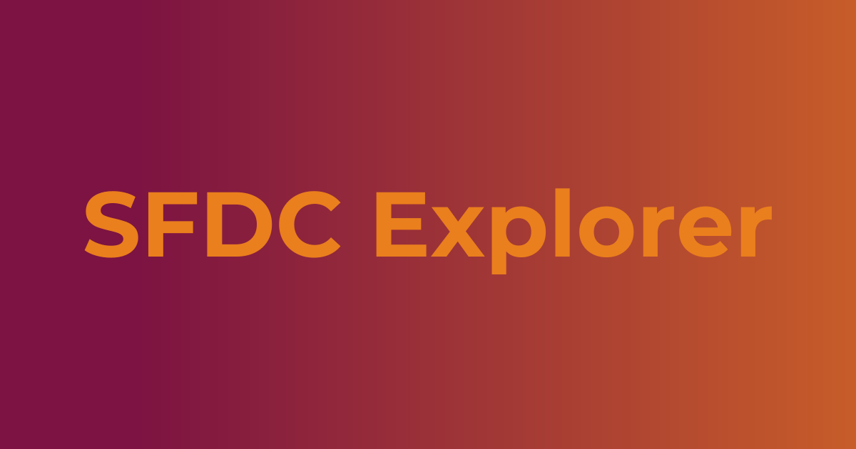SFDC Explorer