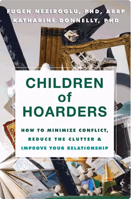Children of Hoarders: How to Minimize Conflict, Reduce the Clutter, and Improve Your Relationship