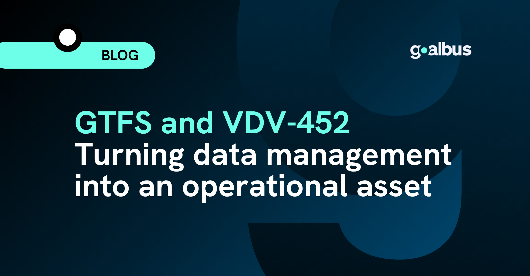 GTFS and VDV-452: Turning Data Management into an Operational Asset