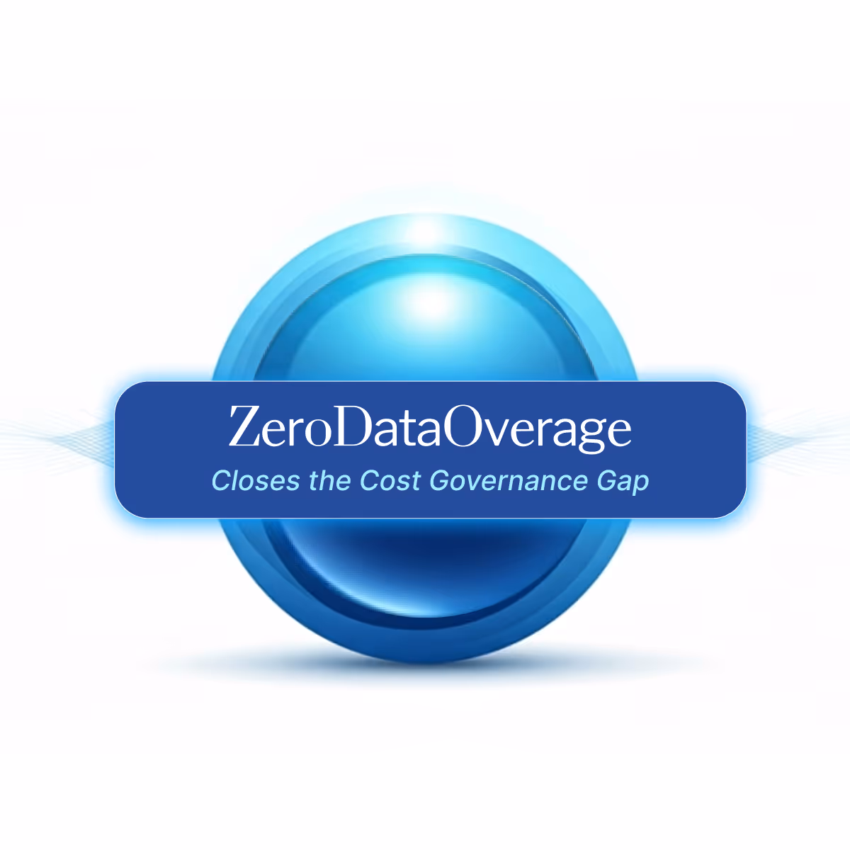 Blue circular emblem with overlay text 'ZeroDataOverage' and subtitle 'Closes the Cost Governance Gap'.