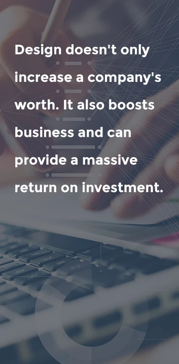 Graphic design provides a good return on investment.