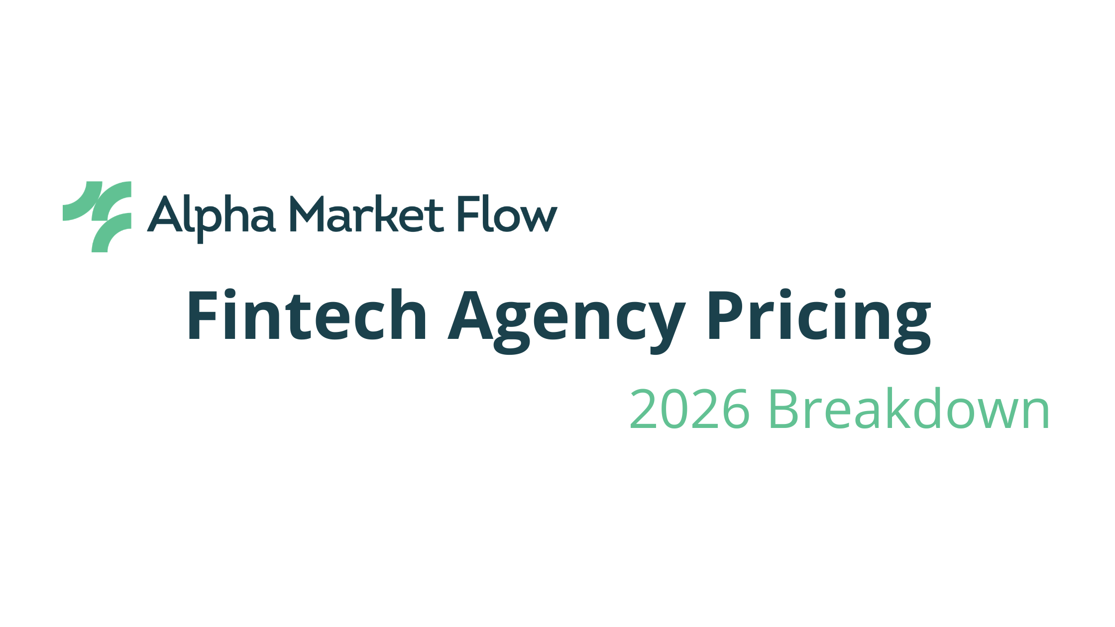 Alpha Market Flow 2026 Pricing Fintech Agency Cost