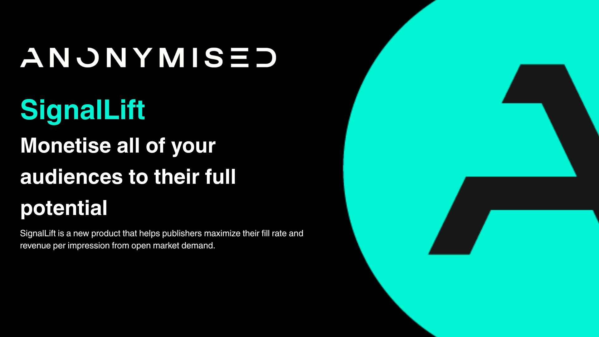 SignalLift | Monetise All Audiences | Anonymised