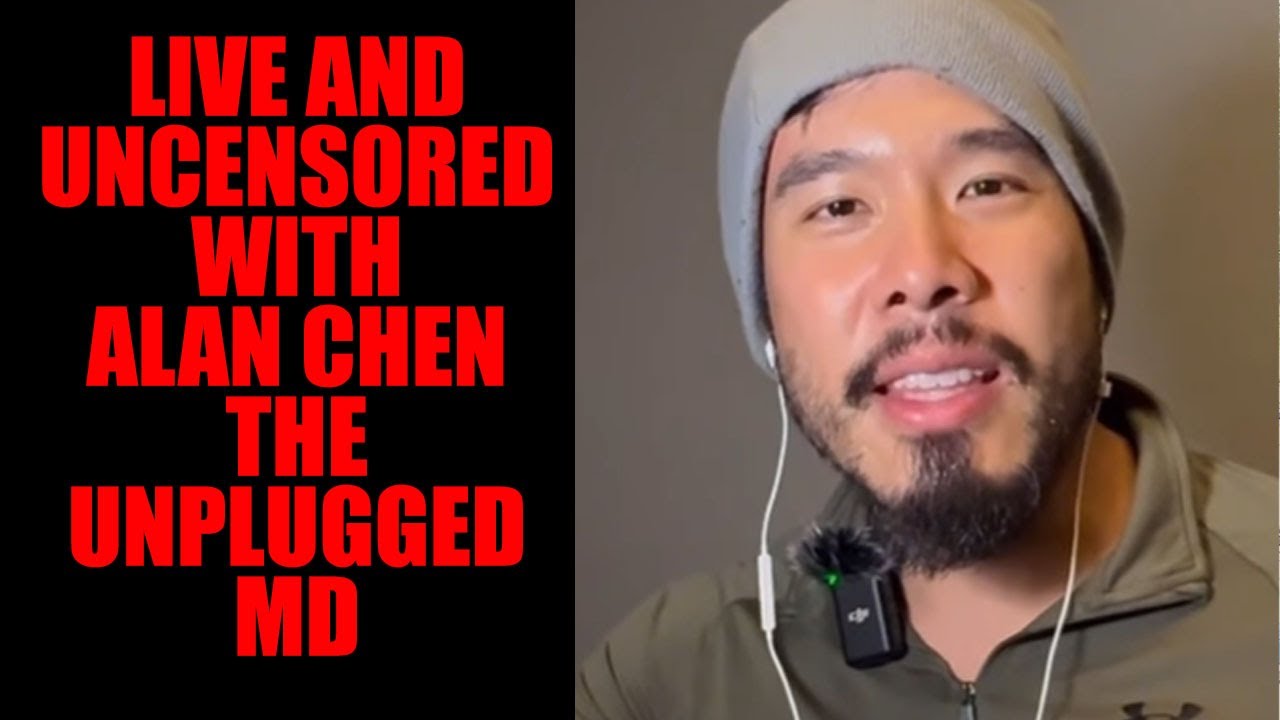 Live And Uncensored With Dr. Alan Chen | The Unplugged MD