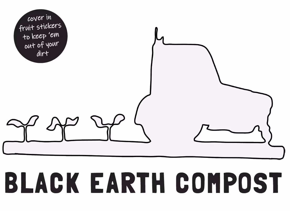Black Earth Compost logo with a tractor silhouette, seedlings, and text reading 'cover in fruit stickers to keep 'em out of your dirt'.