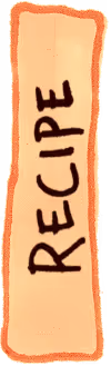 A hand drawn orange label with the words 'recipe' on it