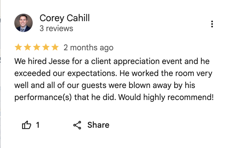 Five-star Google review from Corey Cahill describing a client appreciation event where the performer exceeded expectations and worked the room well