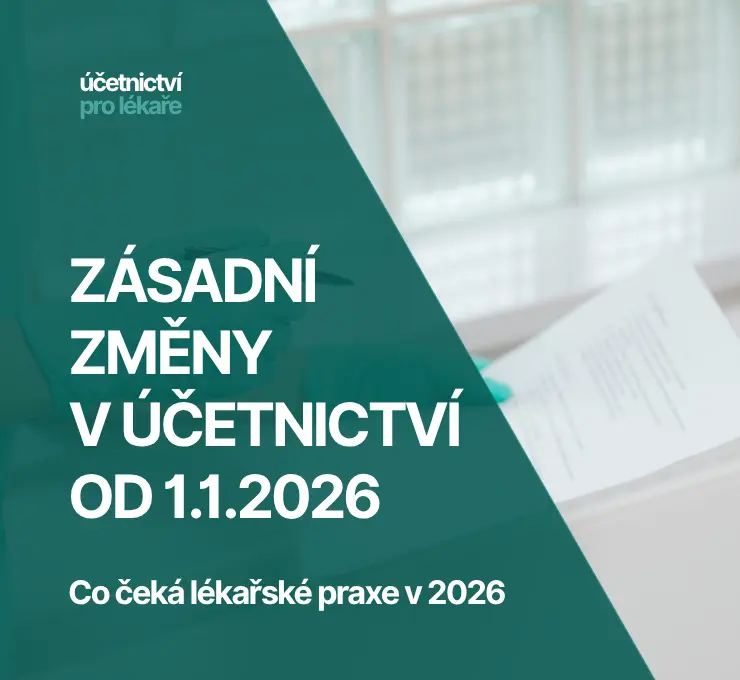 Odvody a daně lékaře v roce 2026: co se změnilo v lednu a znovu v červenci