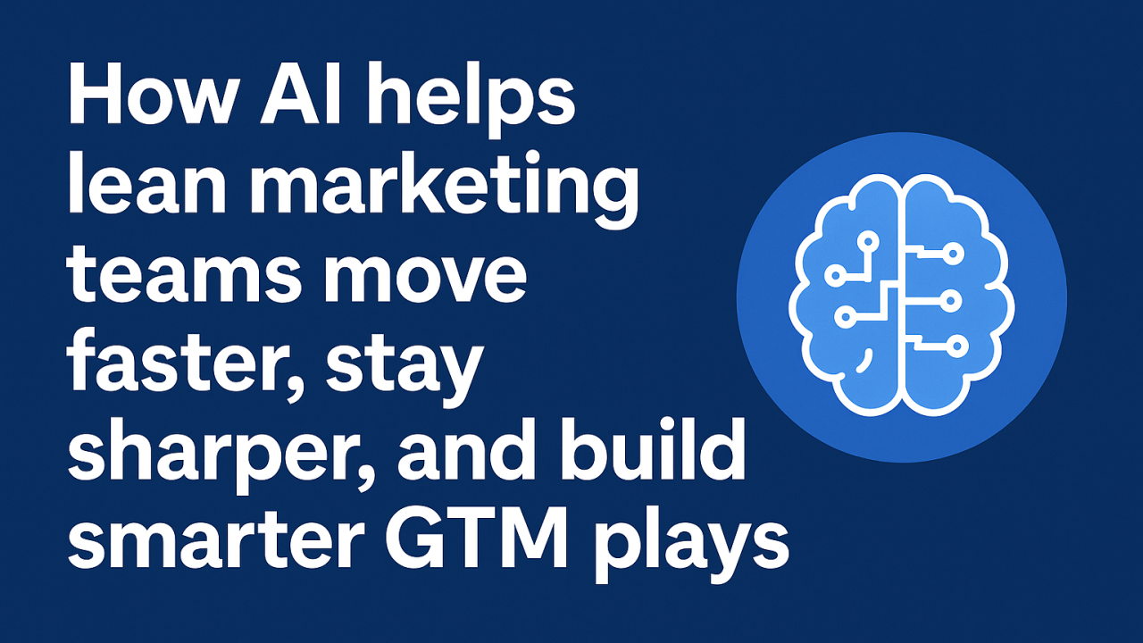 How AI Helps Lean Marketing Teams Move Faster, Stay Sharper