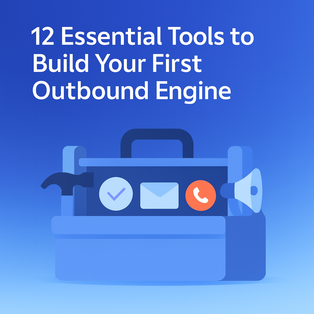 12 Essential Tools to Build Your First Outbound Engine