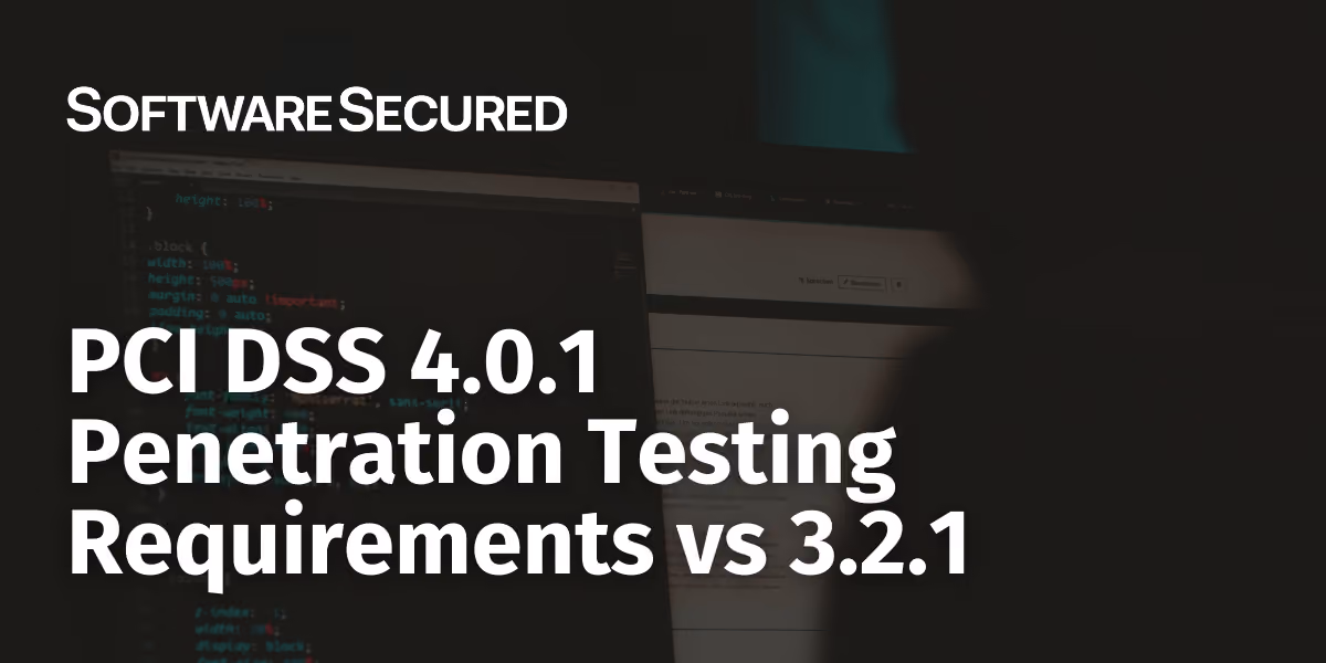 PCI DSS 4.0.1 Penetration Testing Requirements vs 3.2.1