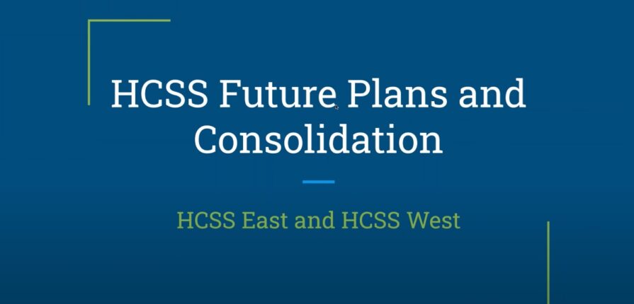 HCSS Future Plans and Consolidation