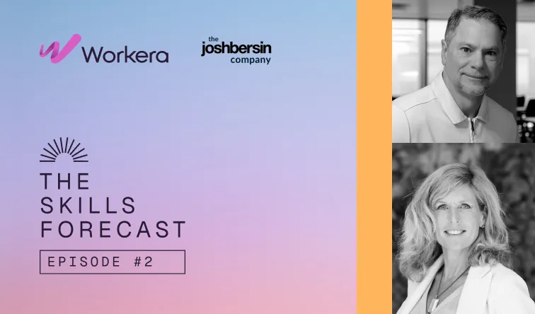 The Skills Forecast, Episode #2 — Workera and Josh Bersin Company podcast promo with two speaker headshots.