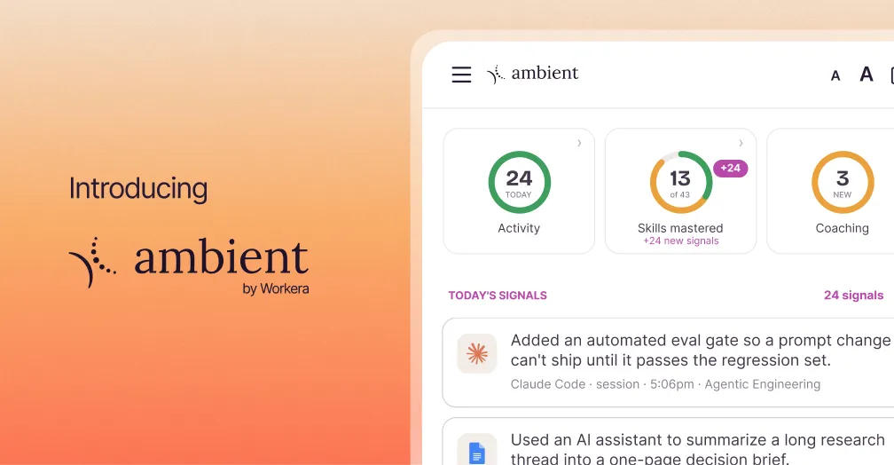 Introducing Ambient by Workera: dashboard showing activity, skills mastered, and coaching stats alongside a feed of today's signals from tools like Claude Code