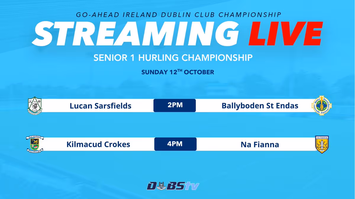 Graphic displays Go Ahead Ireland Dublin Club Championship live streaming schedule for Senior 1 Hurling on Sunday October, listing Lucan Sarsfields versus Ballyboden St Endas at 2 PM and Kilmacud Crokes versus Na Fianna at 4 PM, with team crests and DubsTV branding in blue and white colors.